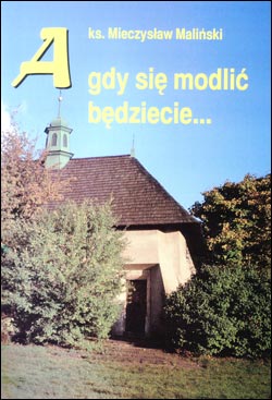 „A gdy się modlić będziecie…”