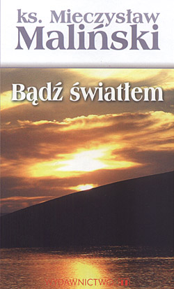 „Bądź światłem”