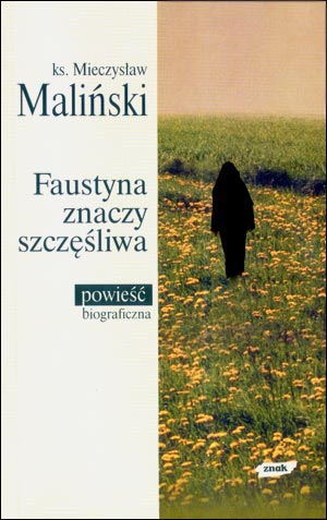 „Faustyna znaczy szczęśliwa”