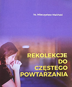 REKOLEKCJE DO CZĘSTEGO POWTARZANIA