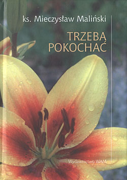 „Trzeba pokochać”