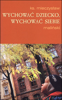 „Wychować dziecko, wychować siebie”